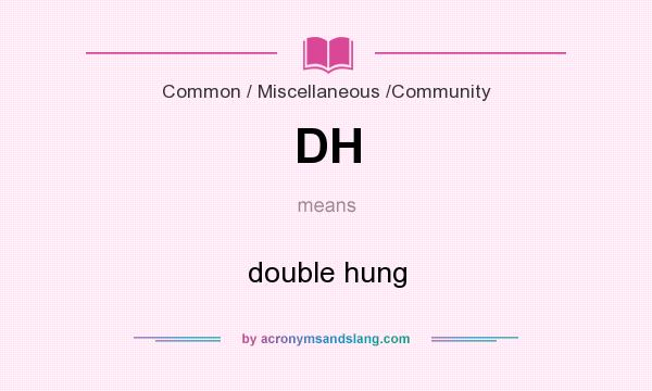 What does DH mean? It stands for double hung