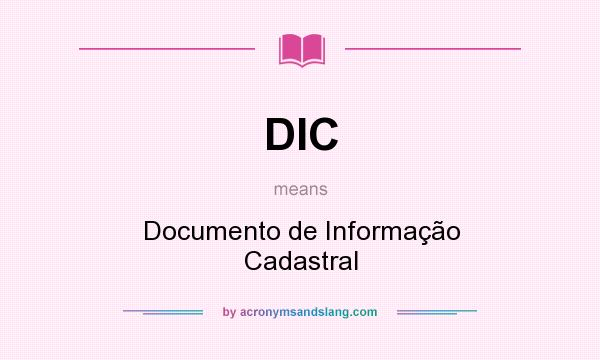 What does DIC mean? It stands for Documento de Informação Cadastral