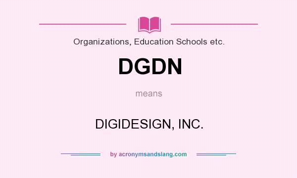 What does DGDN mean? It stands for DIGIDESIGN, INC.