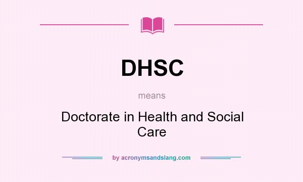 What does DHSC mean? It stands for Doctorate in Health and Social Care