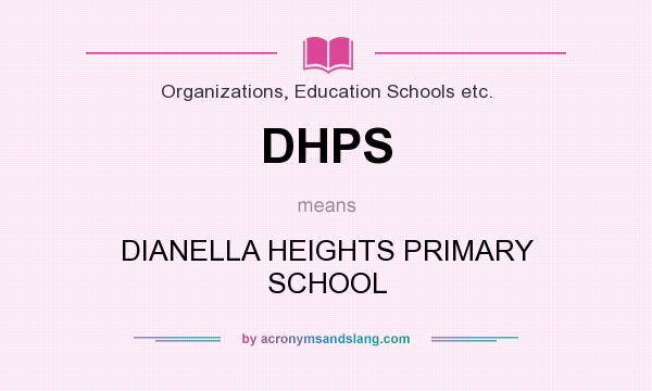 What does DHPS mean? It stands for DIANELLA HEIGHTS PRIMARY SCHOOL