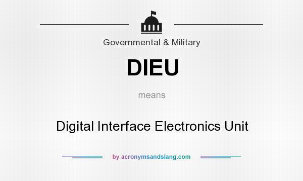 What does DIEU mean? It stands for Digital Interface Electronics Unit