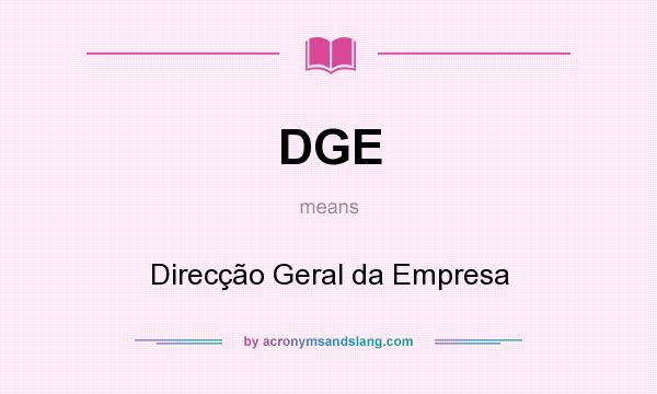 What does DGE mean? It stands for Direcção Geral da Empresa