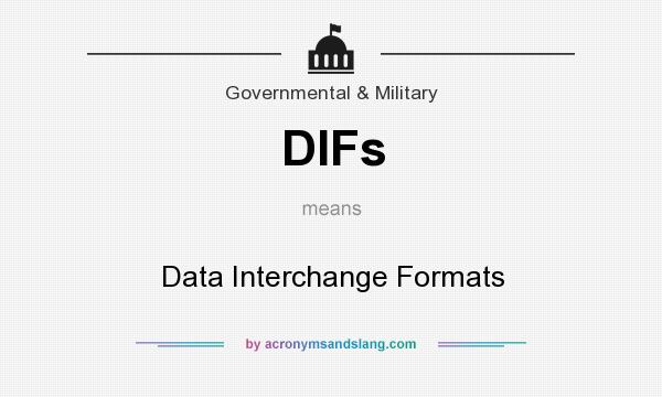 What does DIFs mean? It stands for Data Interchange Formats