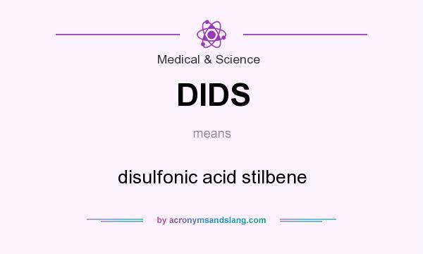 What does DIDS mean? It stands for disulfonic acid stilbene