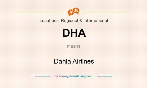 What does DHA mean? It stands for Dahla Airlines