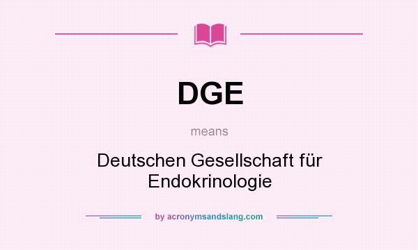 What does DGE mean? It stands for Deutschen Gesellschaft für Endokrinologie
