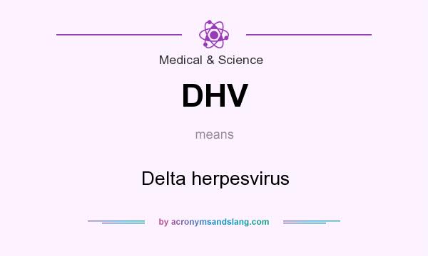 What does DHV mean? It stands for Delta herpesvirus