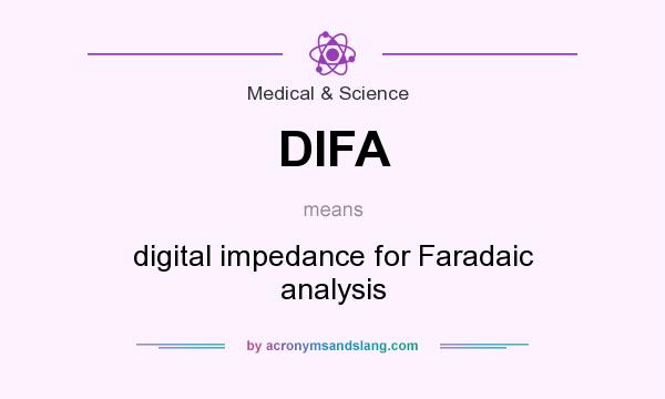 What does DIFA mean? It stands for digital impedance for Faradaic analysis
