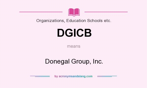 What does DGICB mean? It stands for Donegal Group, Inc.