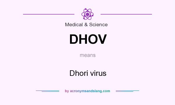 What does DHOV mean? It stands for Dhori virus