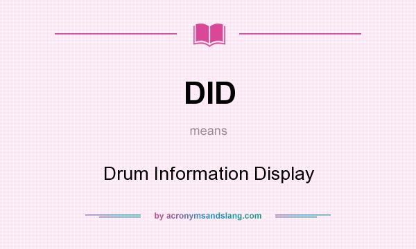 What does DID mean? It stands for Drum Information Display