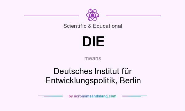 What does DIE mean? It stands for Deutsches Institut für Entwicklungspolitik, Berlin