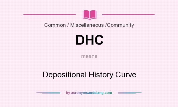 What does DHC mean? It stands for Depositional History Curve