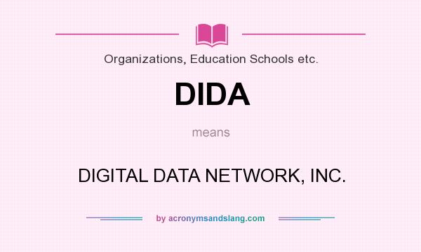 What does DIDA mean? It stands for DIGITAL DATA NETWORK, INC.