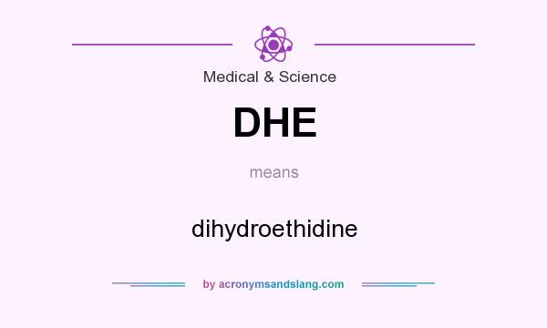 What does DHE mean? It stands for dihydroethidine