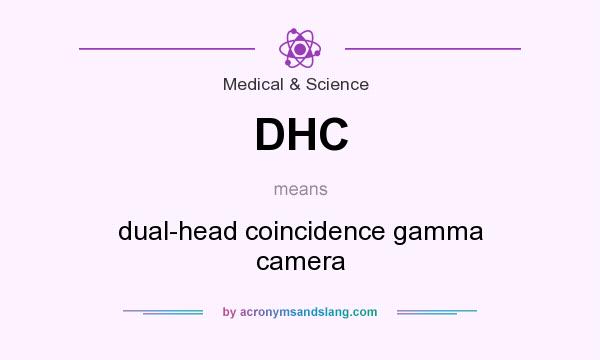 What does DHC mean? It stands for dual-head coincidence gamma camera