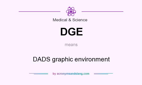 What does DGE mean? It stands for DADS graphic environment