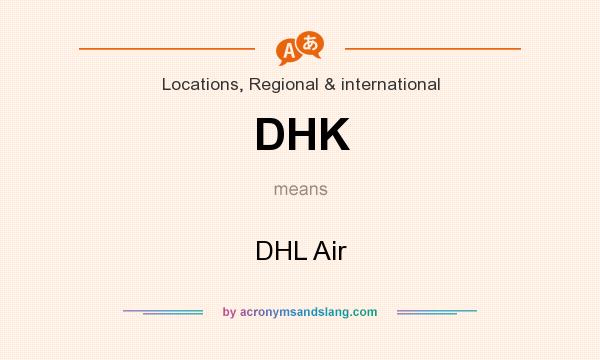 What does DHK mean? It stands for DHL Air