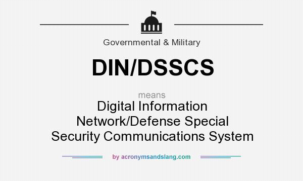 What does DIN/DSSCS mean? It stands for Digital Information Network/Defense Special Security Communications System