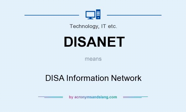 What does DISANET mean? It stands for DISA Information Network
