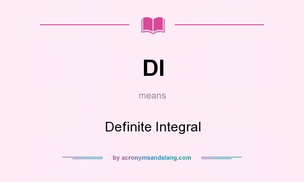 What does DI mean? It stands for Definite Integral