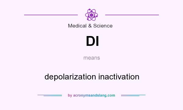 What does DI mean? It stands for depolarization inactivation