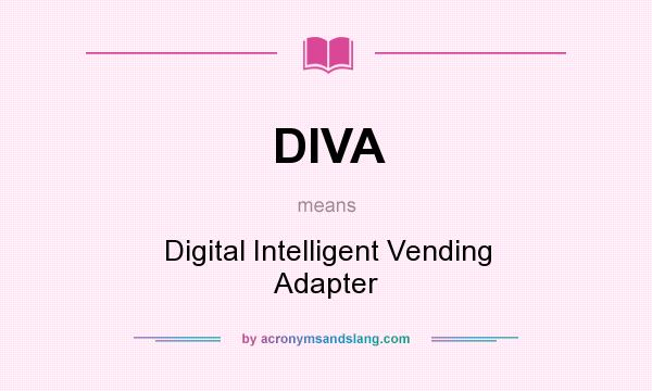What does DIVA mean? It stands for Digital Intelligent Vending Adapter