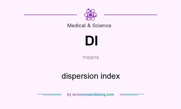 What does DI mean? It stands for dispersion index
