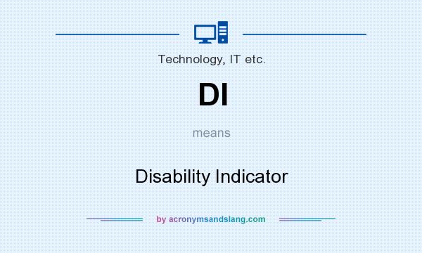 What does DI mean? It stands for Disability Indicator