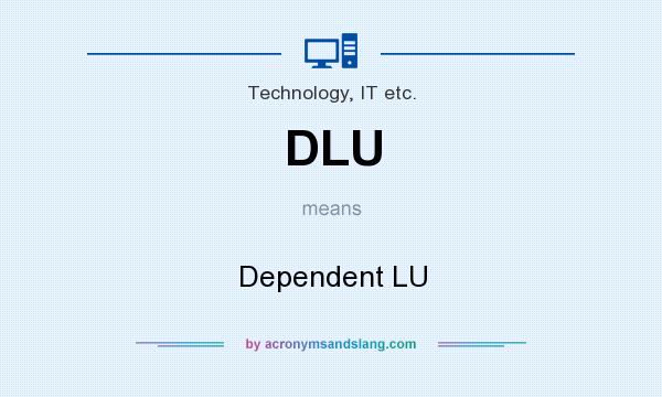 What does DLU mean? It stands for Dependent LU