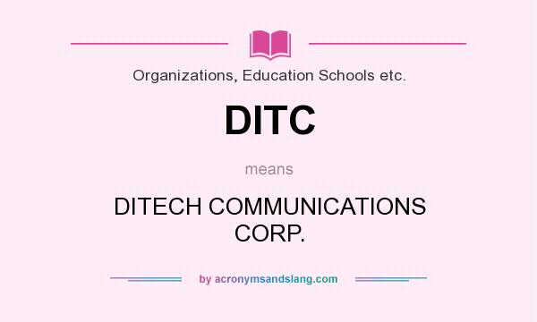 What does DITC mean? It stands for DITECH COMMUNICATIONS CORP.