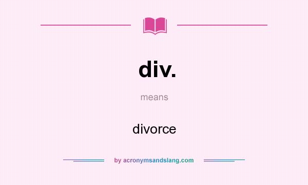 What does div. mean? It stands for divorce