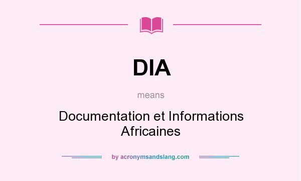 What does DIA mean? It stands for Documentation et Informations Africaines