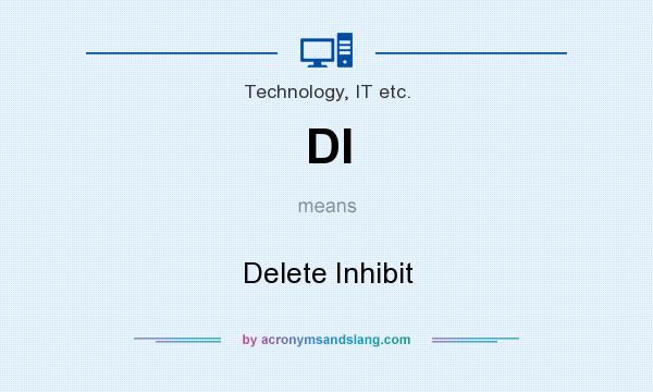 What does DI mean? It stands for Delete Inhibit