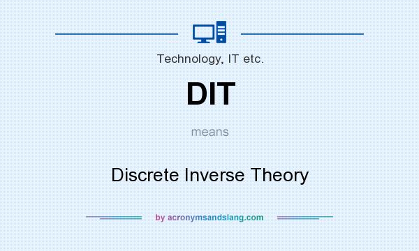 What does DIT mean? It stands for Discrete Inverse Theory
