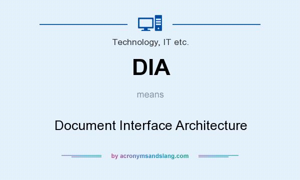 What does DIA mean? It stands for Document Interface Architecture