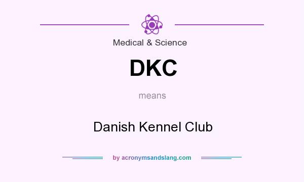 What does DKC mean? It stands for Danish Kennel Club