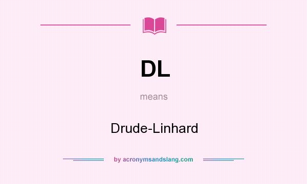 What does DL mean? It stands for Drude-Linhard