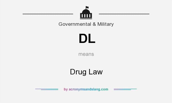 What does DL mean? It stands for Drug Law