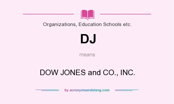 What does DJ mean? It stands for DOW JONES and CO., INC.