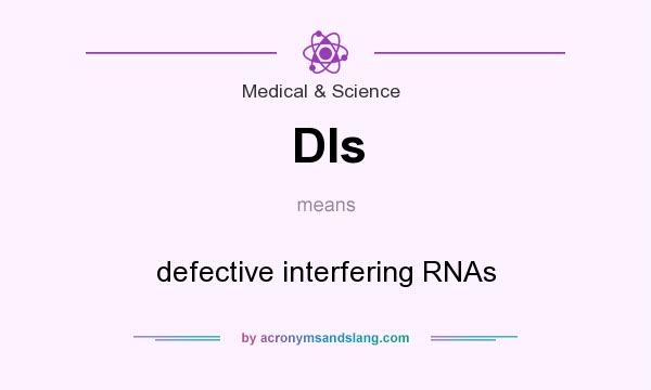 What does DIs mean? It stands for defective interfering RNAs
