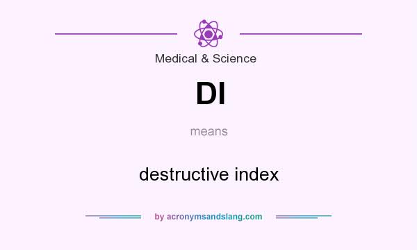 What does DI mean? It stands for destructive index