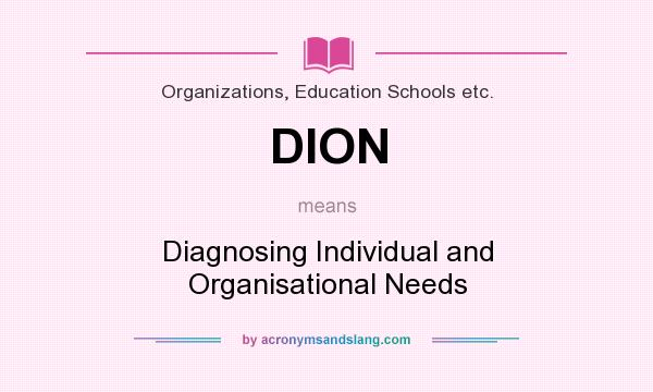 What does DION mean? It stands for Diagnosing Individual and Organisational Needs
