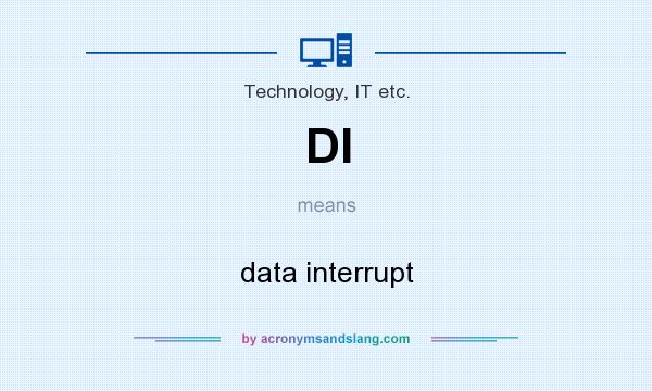 What does DI mean? It stands for data interrupt