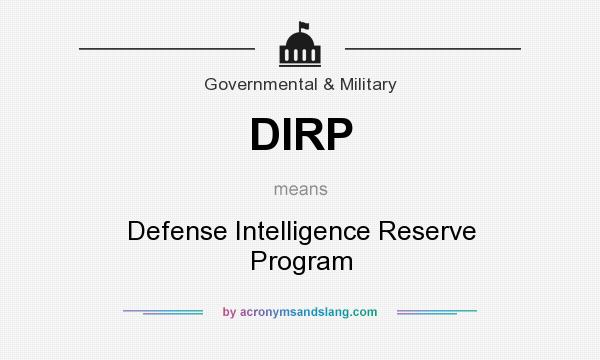 What does DIRP mean? It stands for Defense Intelligence Reserve Program