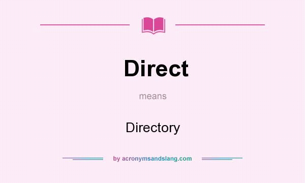 What does Direct mean? It stands for Directory