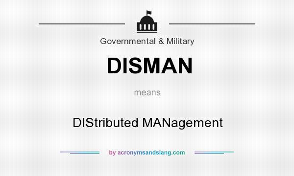 What does DISMAN mean? It stands for DIStributed MANagement