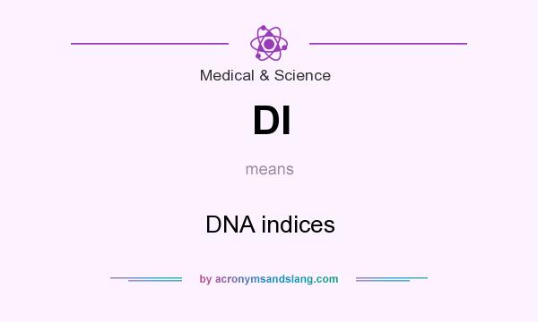 What does DI mean? It stands for DNA indices