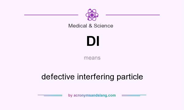 What does DI mean? It stands for defective interfering particle